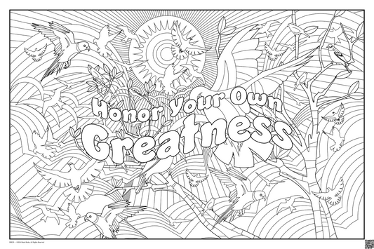 Honor Your Own Greatness: coloring poster available in several themes and 3 sizes up to 46"x60"