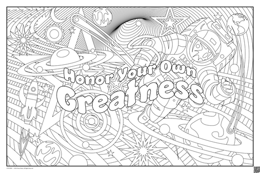 Honor Your Own Greatness: coloring poster available in several themes and 3 sizes up to 46"x60"
