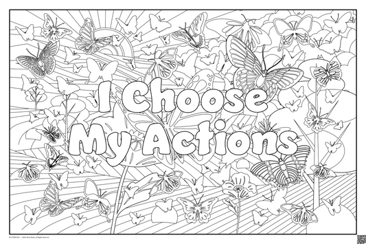 I Choose My Actions: coloring poster available in several themes and 3 sizes up to 46"x60"