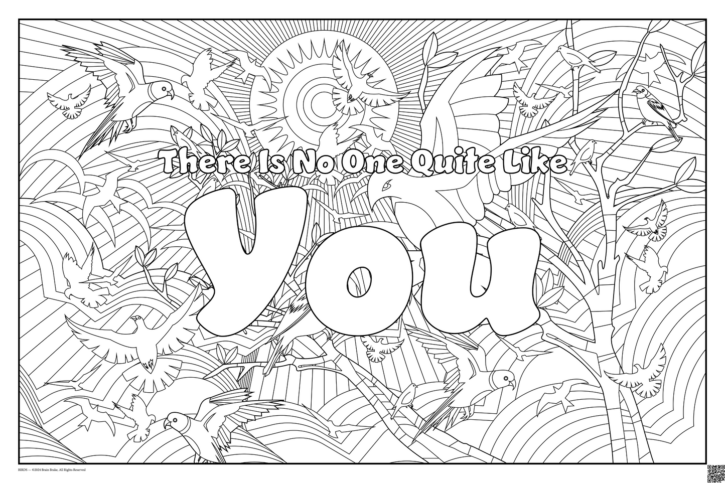 There Is No One Quite Like You: coloring poster available in several themes and 3 sizes up to 46"x60"