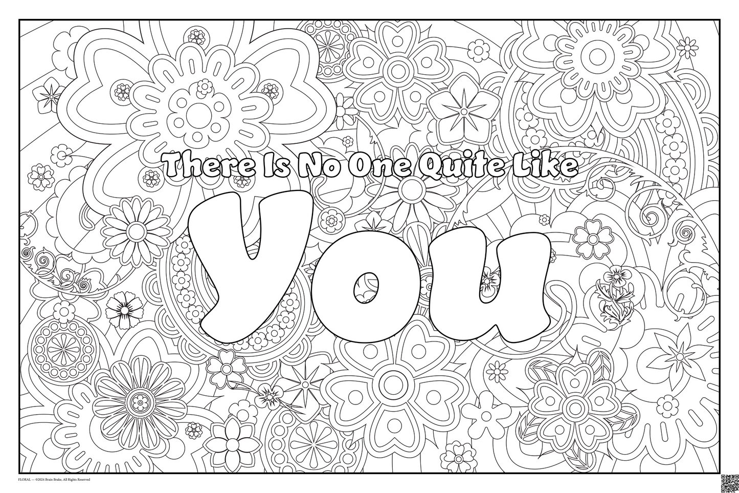 There Is No One Quite Like You: coloring poster available in several themes and 3 sizes up to 46"x60"