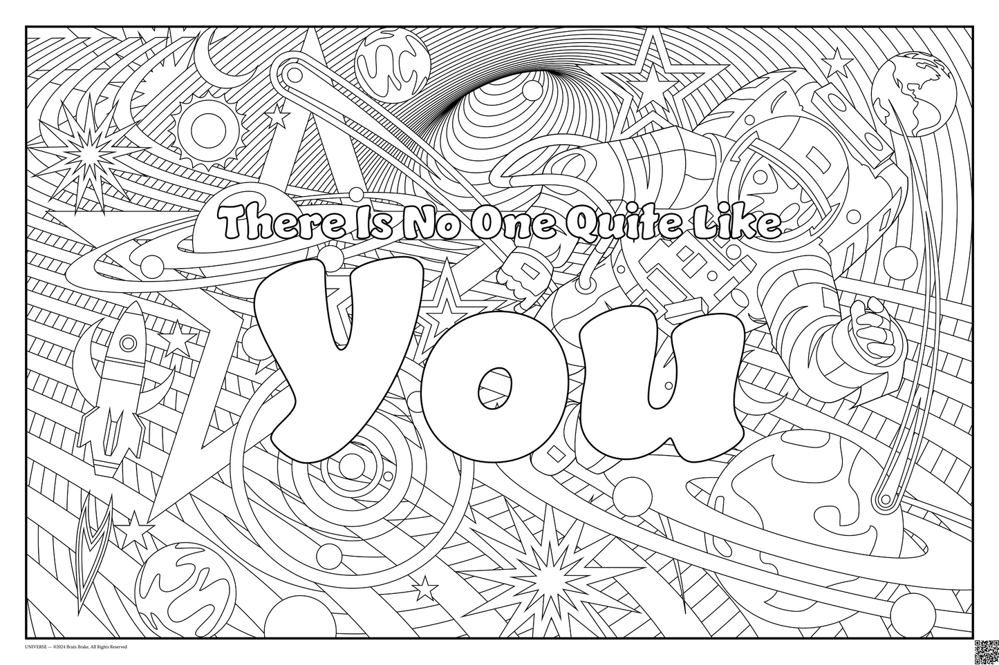 There Is No One Quite Like You: coloring poster available in several themes and 3 sizes up to 46"x60"