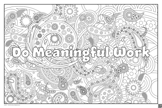 Do Meaningful Work: coloring poster available in several themes and 3 sizes up to 46"x60"
