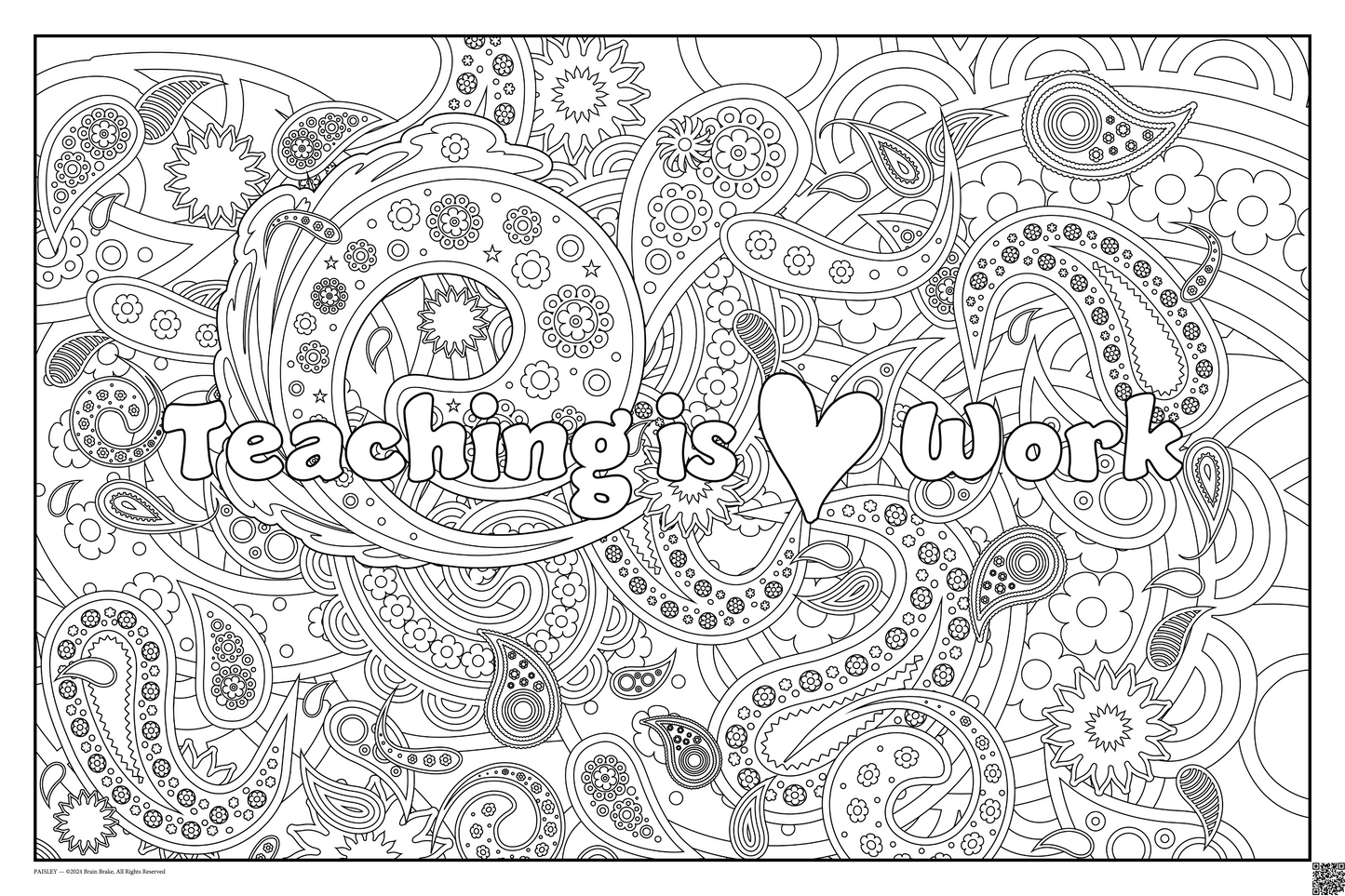 Teaching is HEART Work: coloring poster available in several themes and 3 sizes up to 46"x60"