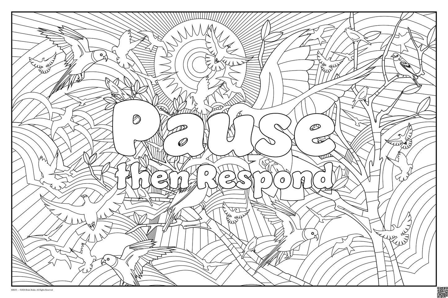 Pause then Respond: coloring poster available in several themes and 3 sizes up to 46"x60"