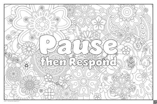 Pause then Respond: coloring poster available in several themes and 3 sizes up to 46"x60"