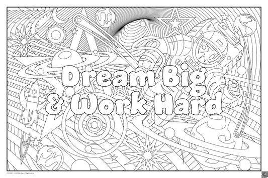 Dream Big & Work Hard: coloring poster available in several themes and 3 sizes up to 46"x60"