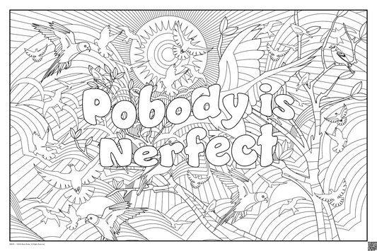 Pobody is Nerfect: coloring poster available in several themes and 3 sizes up to 46"x60"