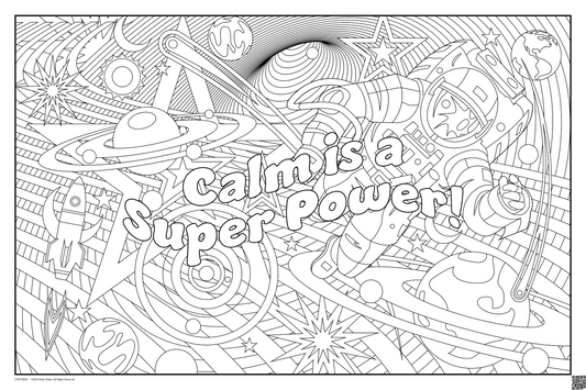 Calm is a Super Power: coloring poster available in several themes and 3 sizes up to 46"x60"