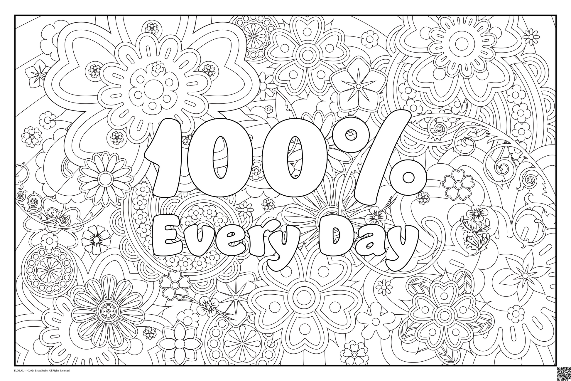 Coloring posters with flowers theme text reads 100% every day. three sizes available