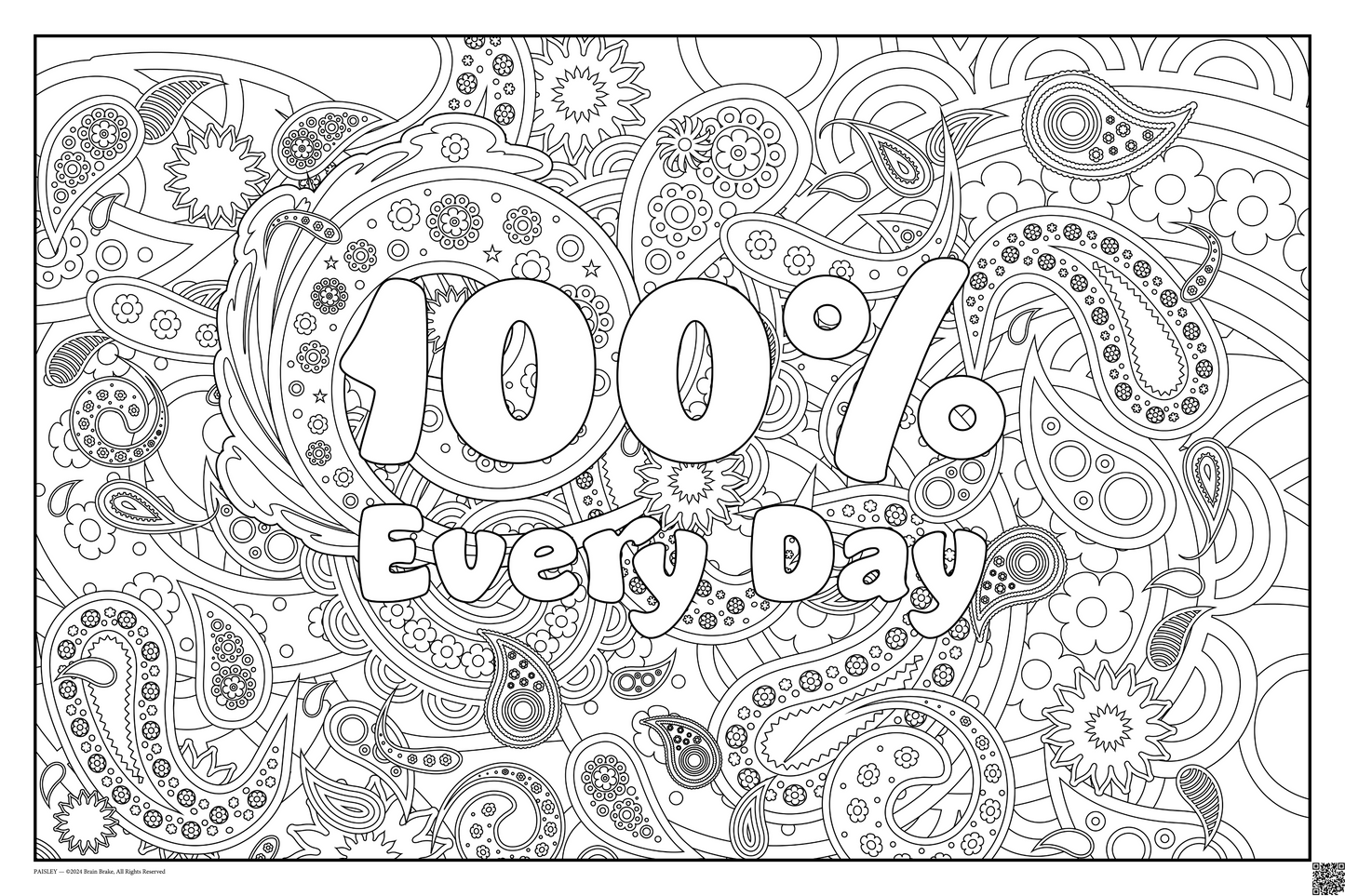 Coloring posters with paisley theme text reads 100% every day. three sizes available