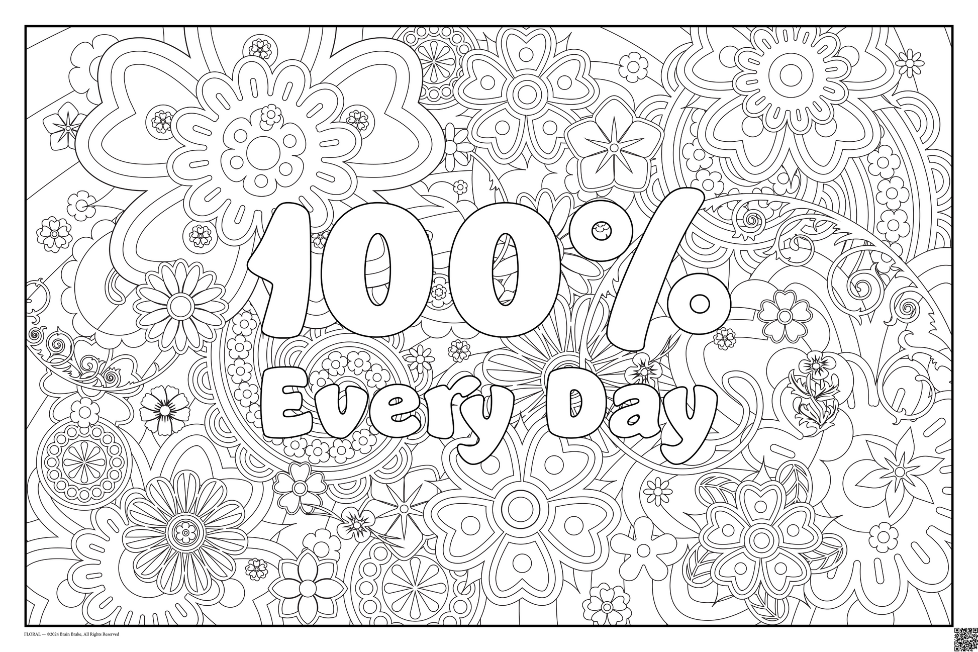 Coloring posters with flowers theme text reads 100% every day. three sizes available 