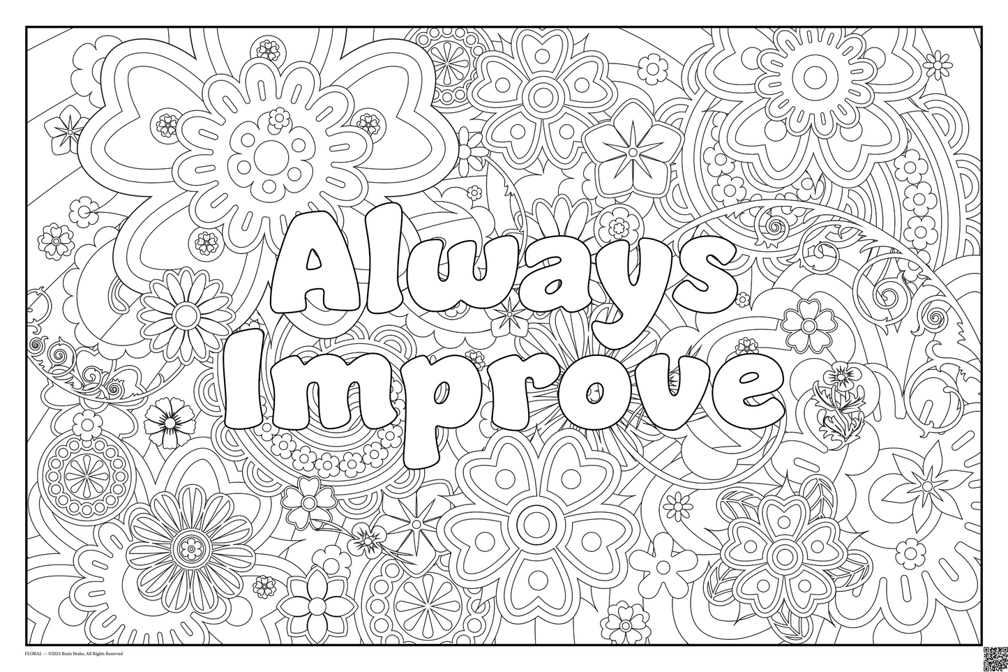 Coloring posters with flowers  theme text reads 100% every day. three sizes available always improve