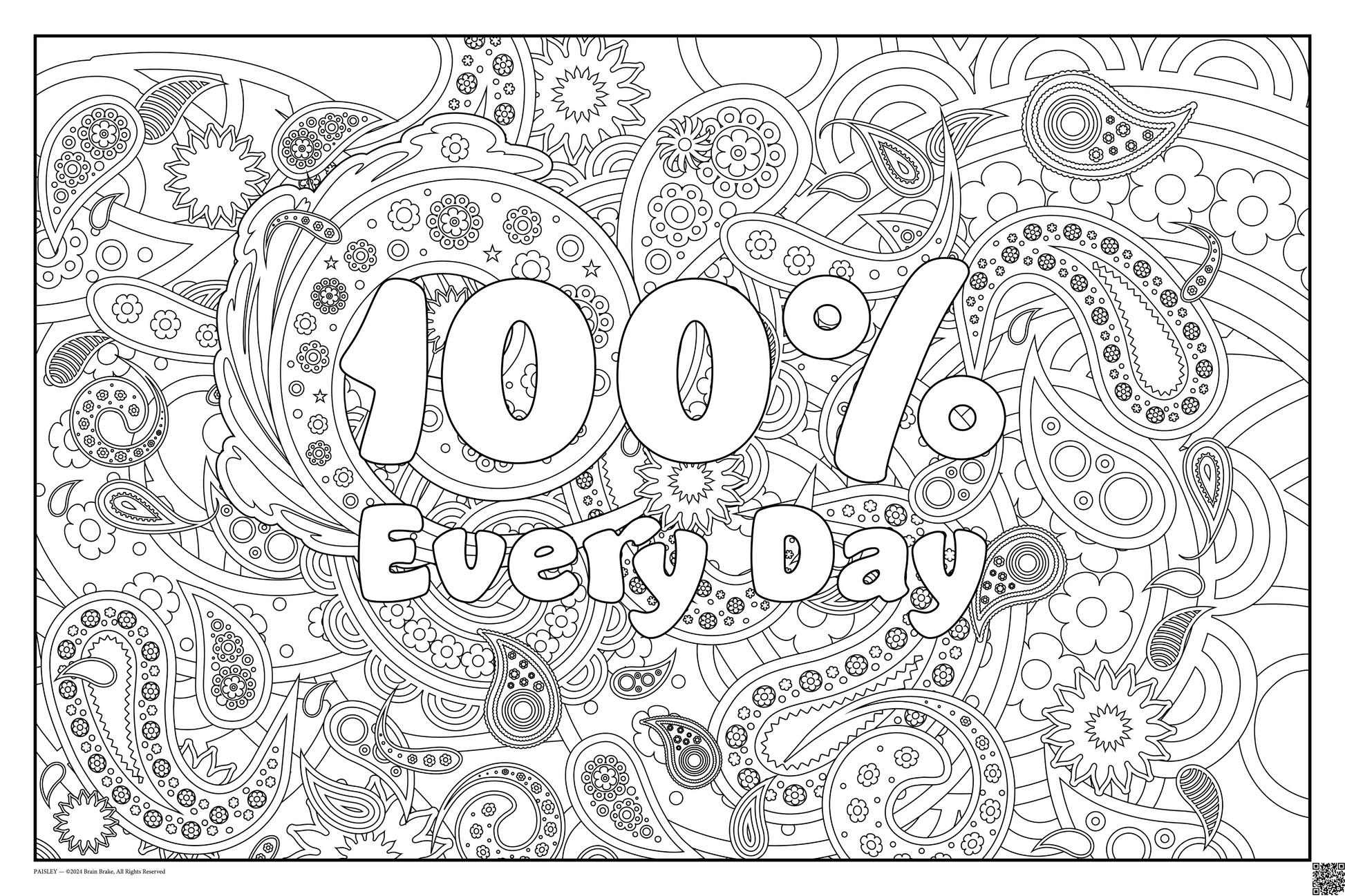 Coloring posters with paisley theme text reads 100% every day. three sizes available 